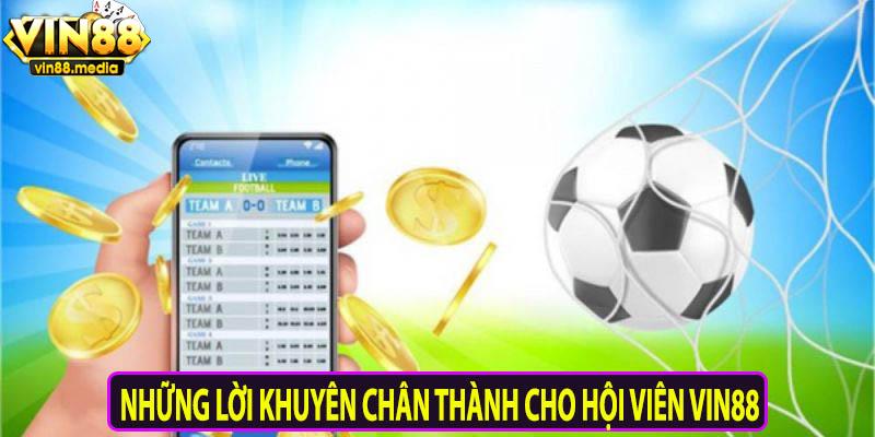 Những lời khuyên dành cho hội viên của Vin88